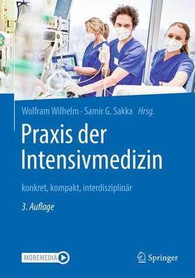 Wilhelm / Sakka | Praxis der Intensivmedizin | Buch | 978-3-662-64541-3 | sack.de