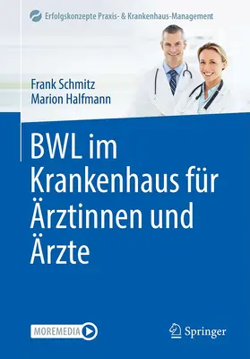 Halfmann / Schmitz |  BWL im Krankenhaus für Ärztinnen und Ärzte | Buch |  Sack Fachmedien
