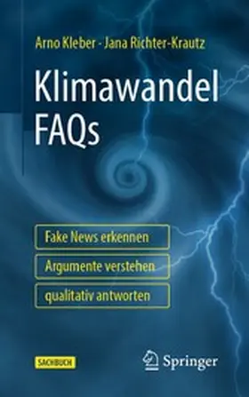 Kleber / Richter-Krautz |  Klimawandel FAQs - Fake News erkennen, Argumente verstehen, qualitativ antworten | eBook | Sack Fachmedien