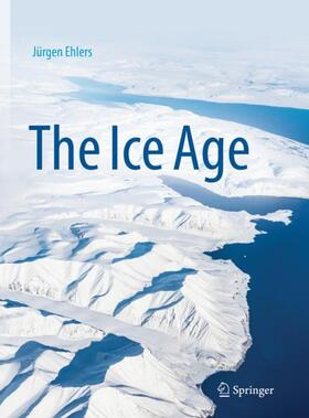 Ehlers | The Ice Age | Buch | 978-3-662-64589-5 | sack.de