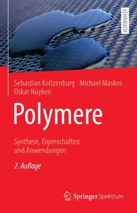 Koltzenburg / Nuyken / Maskos |  Polymere: Synthese, Eigenschaften und Anwendungen | Buch |  Sack Fachmedien