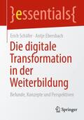 Ebersbach / Schäfer |  Die digitale Transformation in der Weiterbildung | Buch |  Sack Fachmedien