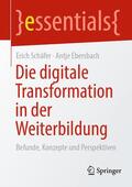 Schäfer / Ebersbach |  Die digitale Transformation in der Weiterbildung | eBook | Sack Fachmedien