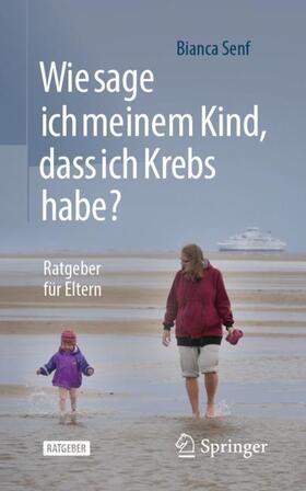 Senf | Wie sage ich meinem Kind, dass ich Krebs habe? | Buch | 978-3-662-64606-9 | sack.de