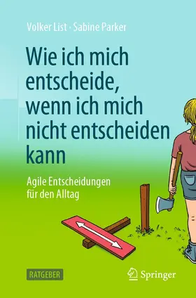 List / Parker |  Wie ich mich entscheide, wenn ich mich nicht entscheiden kann | eBook | Sack Fachmedien