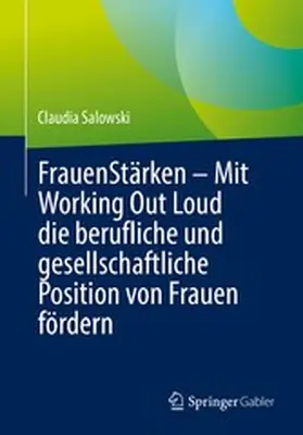Salowski |  FrauenStärken – Mit Working Out Loud die berufliche und gesellschaftliche Position von Frauen fördern | eBook | Sack Fachmedien