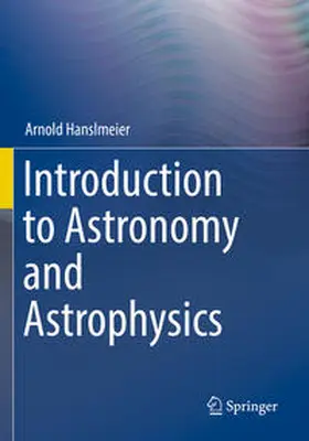 Hanslmeier | Introduction to Astronomy and Astrophysics | Buch | 978-3-662-64639-7 | www.sack.de