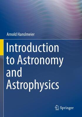 Hanslmeier | Introduction to Astronomy and Astrophysics | Buch | 978-3-662-64639-7 | sack.de
