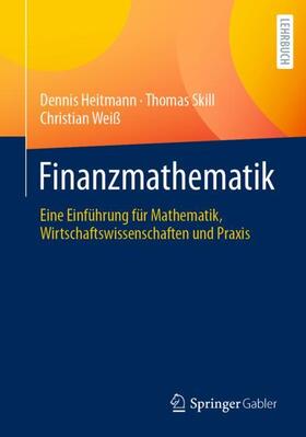 Heitmann / Weiß / Skill | Finanzmathematik | Buch | 978-3-662-64651-9 | sack.de