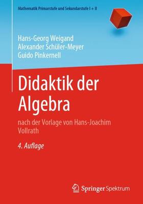 Weigand / Pinkernell / Schüler-Meyer |  Didaktik der Algebra | Buch |  Sack Fachmedien