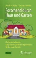 Walther / Müller |  Forschend durch Haus und Garten | Buch |  Sack Fachmedien
