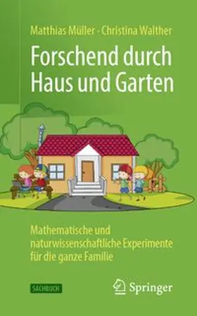 Müller / Walther | Forschend durch Haus und Garten | E-Book | www.sack.de