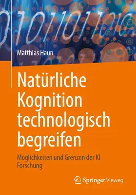 Haun |  Natürliche Kognition technologisch begreifen | eBook | Sack Fachmedien