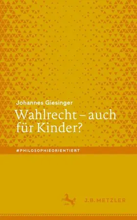 Giesinger |  Wahlrecht - auch für Kinder? | Buch |  Sack Fachmedien