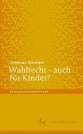 Giesinger |  Wahlrecht - auch für Kinder? | Buch |  Sack Fachmedien