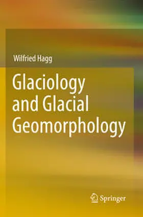 Hagg | Glaciology and Glacial Geomorphology | Buch | 978-3-662-64716-5 | sack.de