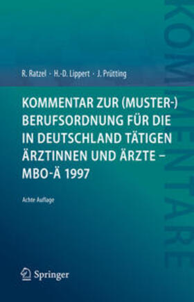 Ratzel / Lippert / Prütting | Kommentar zur (Muster-)Berufsordnung für die in Deutschland tätigen Ärztinnen und Ärzte – MBO-Ä 1997 | E-Book | sack.de