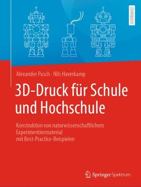 Haverkamp / Pusch |  3D-Druck für Schule und Hochschule | Buch |  Sack Fachmedien
