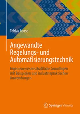 Loose |  Angewandte Regelungs- und Automatisierungstechnik | eBook | Sack Fachmedien