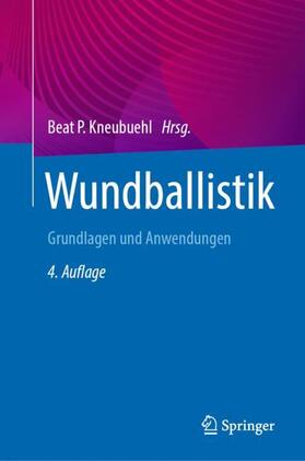 Kneubuehl / Coupland / Rothschild | Wundballistik | Buch | 978-3-662-64858-2 | sack.de