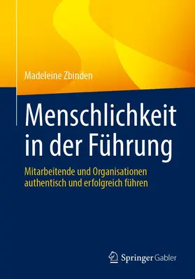 Zbinden | Menschlichkeit in der Führung | Buch | 978-3-662-64895-7 | sack.de