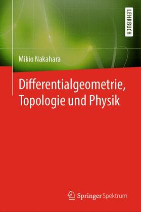Nakahara |  Differentialgeometrie, Topologie und Physik | Buch |  Sack Fachmedien