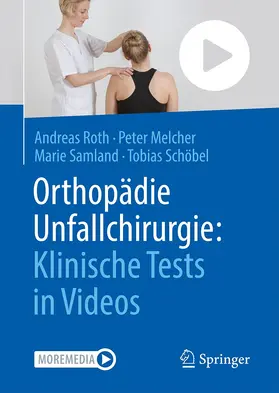 Roth / Schöbel / Melcher | Orthopädie Unfallchirurgie: Klinische Tests in Videos | Buch | 978-3-662-65031-8 | sack.de