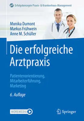 Dumont / Schüller / Frühwein | Die erfolgreiche Arztpraxis | Buch | 978-3-662-65042-4 | sack.de