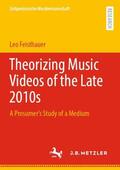 Feisthauer |  Theorizing Music Videos of the Late 2010s | Buch |  Sack Fachmedien