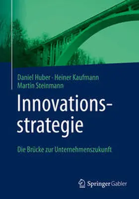 Huber / Kaufmann / Steinmann | Innovationsstrategie | E-Book | www.sack.de