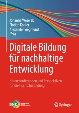 Weselek / Siegmund / Kohler | Digitale Bildung für nachhaltige Entwicklung | Buch | 978-3-662-65121-6 | sack.de
