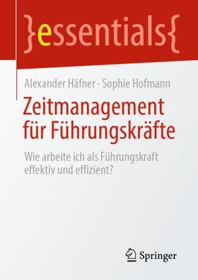 Hofmann / Häfner |  Zeitmanagement für Führungskräfte | Buch |  Sack Fachmedien