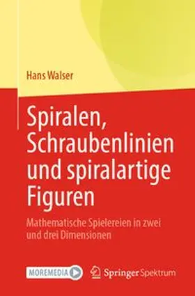 Walser |  Spiralen, Schraubenlinien und spiralartige Figuren | eBook | Sack Fachmedien