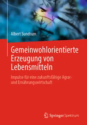 Sundrum | Gemeinwohlorientierte Erzeugung von Lebensmitteln | E-Book | sack.de