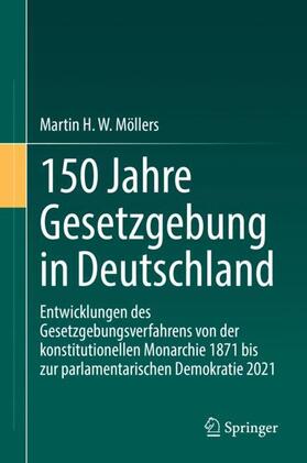 Möllers | 150 Jahre Gesetzgebung in Deutschland | Buch | sack.de