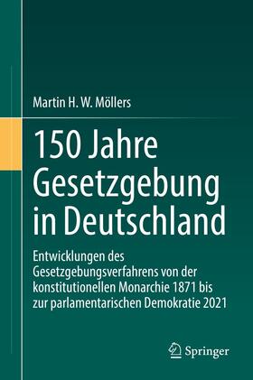 Möllers | 150 Jahre Gesetzgebung in Deutschland | E-Book | sack.de
