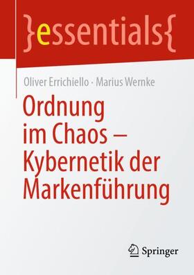 Wernke / Errichiello | Ordnung im Chaos ¿ Kybernetik der Markenführung | Buch | 978-3-662-65191-9 | sack.de