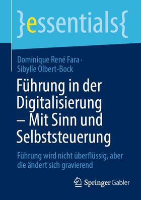 Olbert-Bock / René Fara | Führung in der Digitalisierung ¿ Mit Sinn und Selbststeuerung | Buch | 978-3-662-65199-5 | sack.de