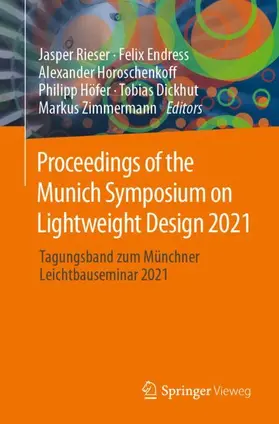 Rieser / Endress / Zimmermann |  Proceedings of the Munich Symposium on Lightweight Design 2021 | Buch |  Sack Fachmedien