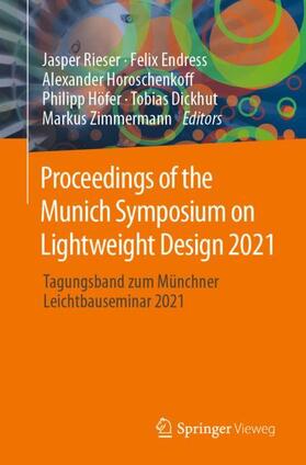 Rieser / Endress / Zimmermann | Proceedings of the Munich Symposium on Lightweight Design 2021 | Buch | 978-3-662-65215-2 | sack.de