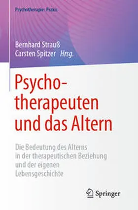 Strauß / Spitzer |  Psychotherapeuten und das Altern | eBook | Sack Fachmedien