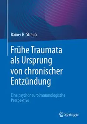 Straub | Frühe Traumata als Ursprung von chronischer Entzündung | E-Book | www.sack.de