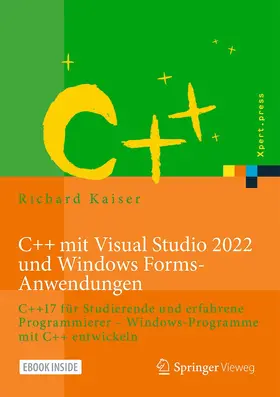 Kaiser |  C++ mit Visual Studio 2022 und Windows Forms-Anwendungen | Buch |  Sack Fachmedien