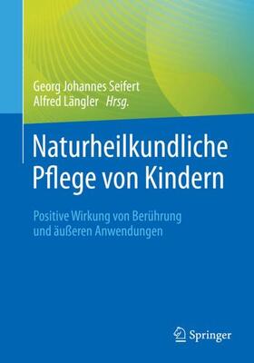 Längler / Seifert | Naturheilkundliche Pflege von Kindern | Buch | 978-3-662-65292-3 | sack.de