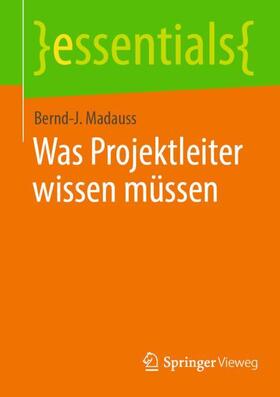 Madauss | Was Projektleiter wissen müssen | Buch | 978-3-662-65300-5 | sack.de