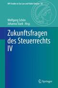 Stark / Schön |  Zukunftsfragen des Steuerrechts IV | Buch |  Sack Fachmedien