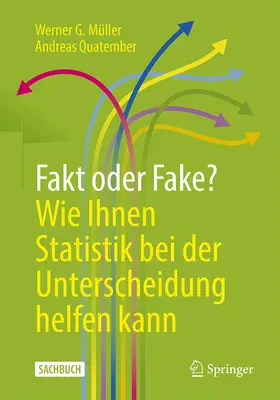 Quatember / Müller |  Fakt oder Fake? Wie Ihnen Statistik bei der Unterscheidung helfen kann | Buch |  Sack Fachmedien