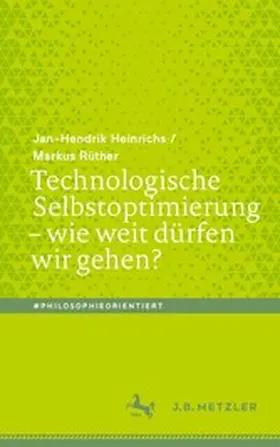 Heinrichs / Rüther |  Technologische Selbstoptimierung – wie weit dürfen wir gehen? | eBook | Sack Fachmedien