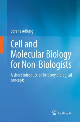 Adlung | Cell and Molecular Biology for Non-Biologists | Buch | 978-3-662-65355-5 | www.sack.de