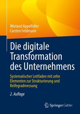 Feldmann / Appelfeller |  Die digitale Transformation des Unternehmens | Buch |  Sack Fachmedien